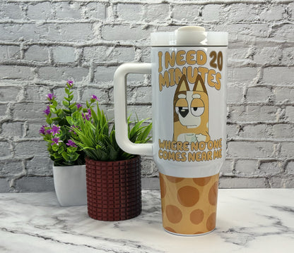 40oz Quencher Tumbler Dupe Blue Dog Mum Cartoon I Need 20 Min Tumbler Mum Tumbler Blue Heeler Stanley Dupe Mother's Day Gift Funny Mom Gift